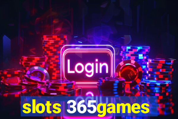 slots 365games